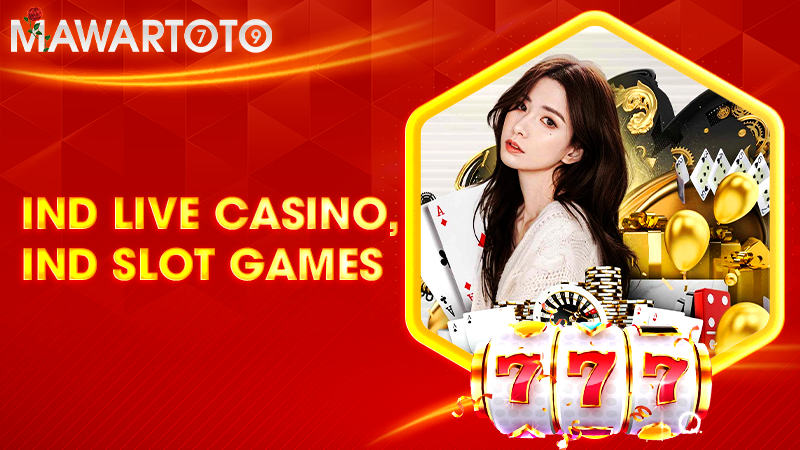 Mawartoto IND Live Casino IND Slot Games